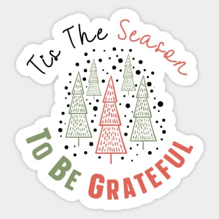 Tis The Season To Be Grateful Sticker